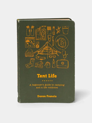 Tent Life: A Beginner's guide to camping and a life outdoors. - Articles In Common